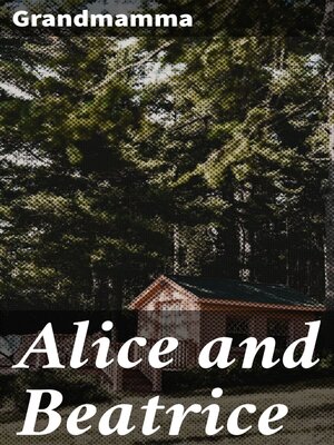 cover image of Alice and Beatrice